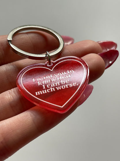 I Want You to Know I Can Be Much Worse Clear Acrylic Heart Keychain