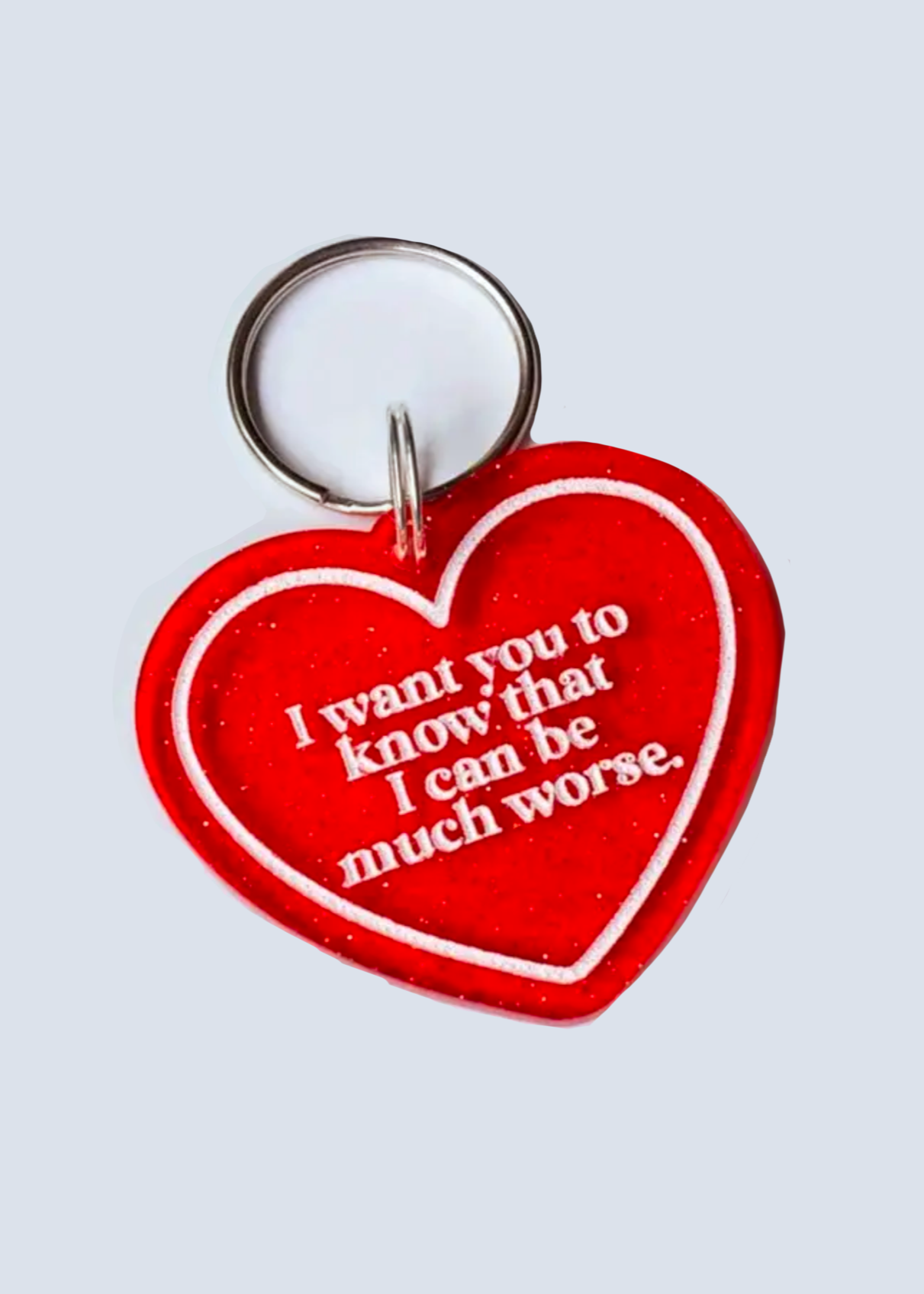 I Want You to Know I Can Be Much Worse Clear Acrylic Heart Keychain