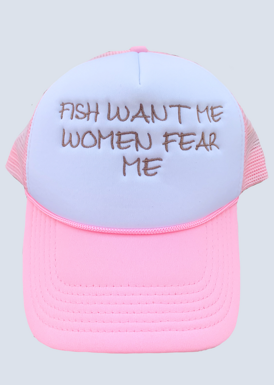 Fish Want Me, Women Fear Me Embroidered Foam Trucker Hat